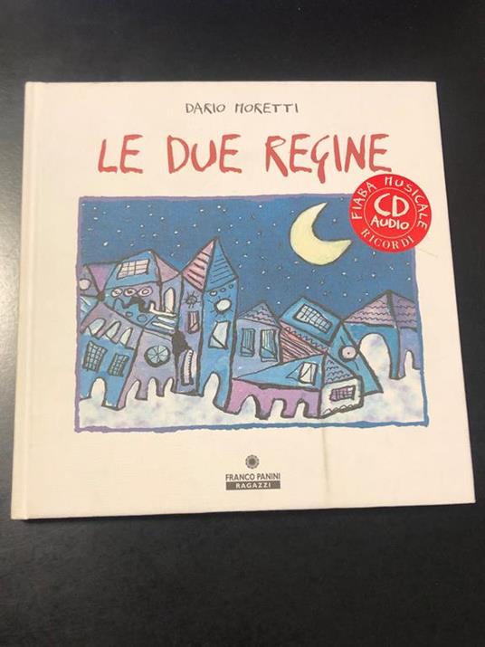 Le due regine. Franco Panini 2006. Con CD - Dario Moretti - copertina