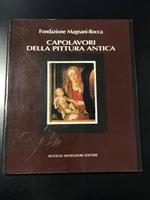 Fondazione Magnani-Rocca. Capolavori della pittura antica. Mondadori 1984