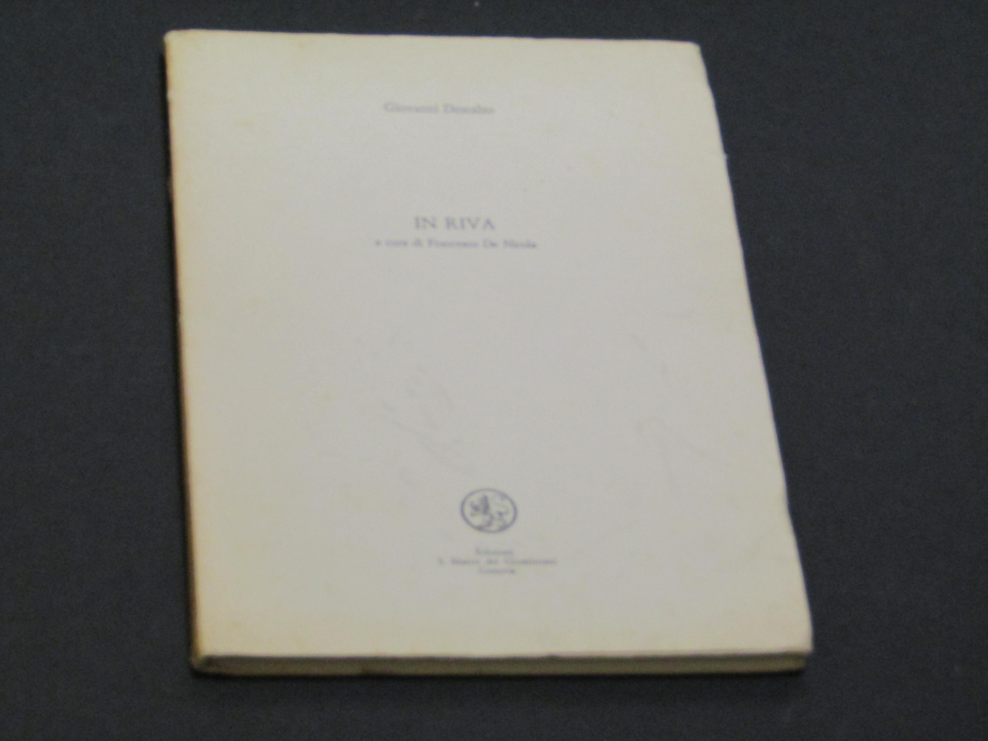 A cura di De Nicola Francesco. In riva. Edizioni S. Marco dei Giustiniani. 1980