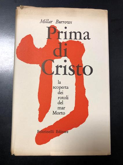 Burrows Millar. Prima di Cristo. Feltrinelli. 1957 - I - Millar Burrows - copertina
