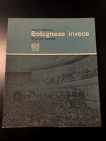 Bolognese invece. Ricerche dialettali. Alfa 1964