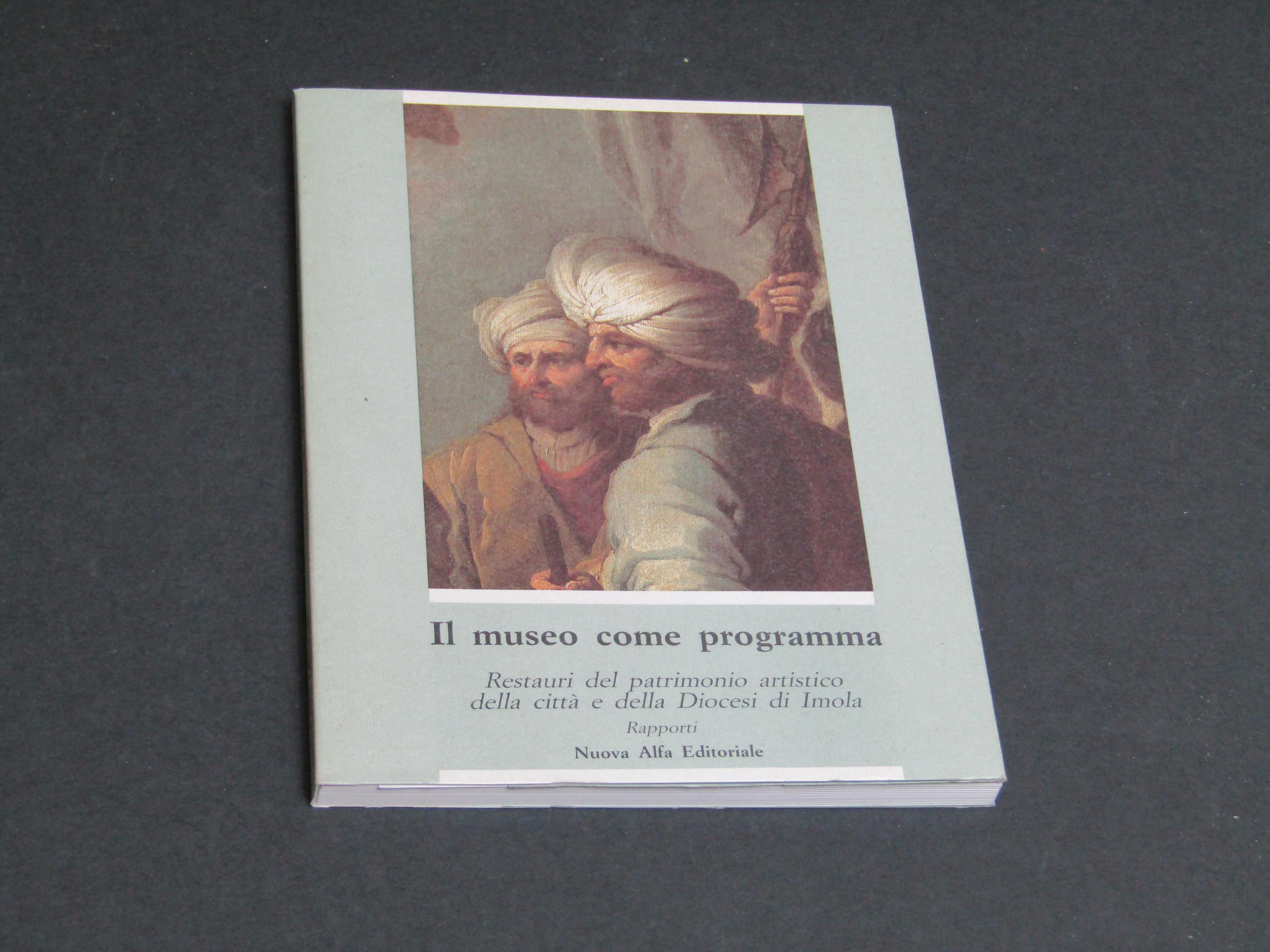Il museo come programma. A cura di Agostini Grazia e Pedrini Claudia. Nuova Alfa Editoriale.1985