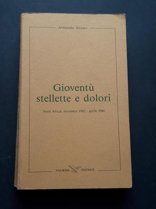 Gioventù stellette e dolori. Valsesia Editrice. 1991-I - Armando Alciato - copertina
