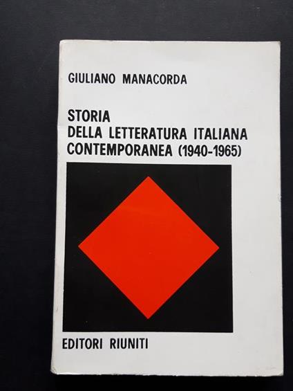 Storia della letteratura italiana contemporanea (1940-1965). Editori Riuniti. 1967-I - Giuliano Manacorda - copertina