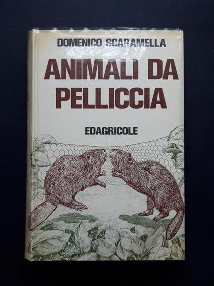 Animali da pelliccia. Edagricole. 1969-I - Domenico Scaramella - copertina