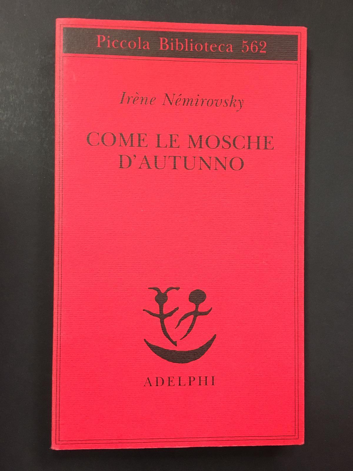 Come le mosche d'autunno. Adelphi. 2010