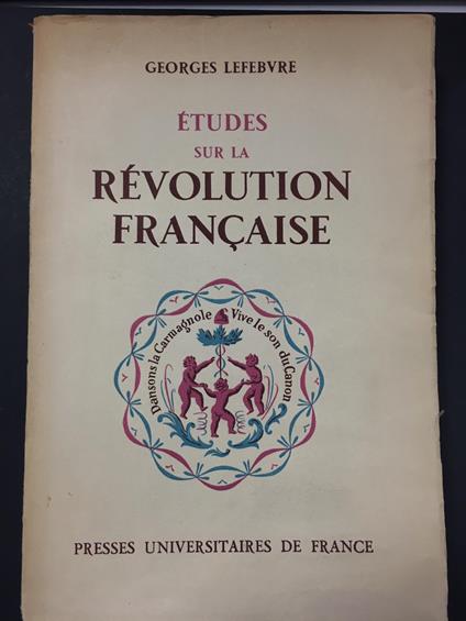Lefebvre Georges. Etudes sur la revolution francaise. Presses universitaires de france. 1954 - Georges Lefebvre - copertina