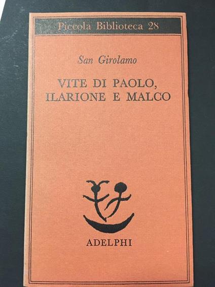 Vite di Paolo, Ilarione e Marco. Adelphi. 1975 - Girolamo (san) - copertina