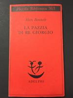 La pazzia di Re Giorgio. Adelphi. 1996