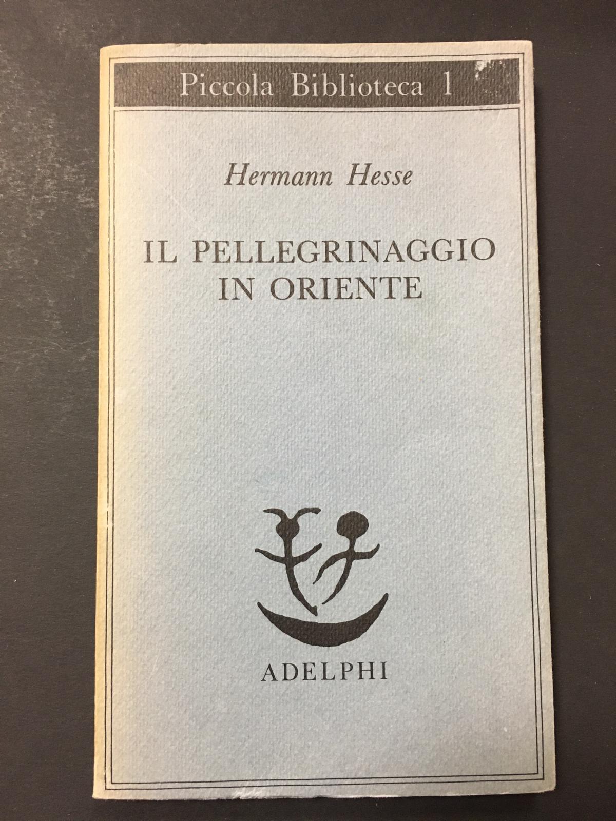 Il pellegrinaggio in Oriente. Adelphi. 1985