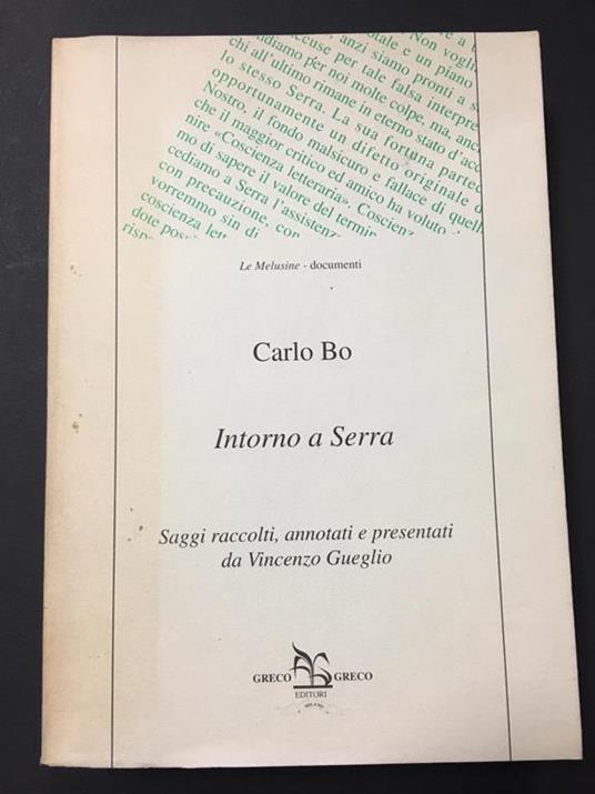 Intorno a Serra. Saggi raccolti, annotati e presentati da Vincenzo Gueglio. Greco editori. 1998 - Carlo Bo - copertina