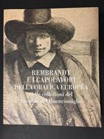 Aa.Vv. Rembrandt E I Capolavori Della Grafica Europea. Castello Del Buonconsiglio. 2008