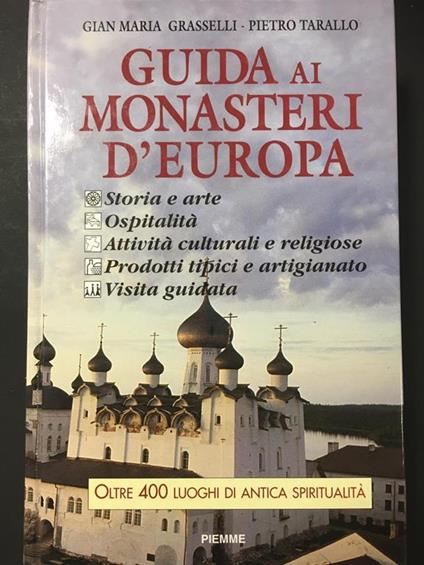 Aa.Vv. Guida Ai Monasteri D'Europa. Storia E Arte, Ospitalità, Attività Culturali E Religiose, Prodotti Tipici E Artigianato, Visita Guidata. Oltre 400 Luoghi Di Antica Spiritualità. Piemme. 1995 - I - copertina