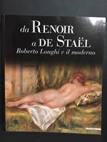 Da Renoir a De Stael. Roberto Longhi e il moderno. A cura di Mazzotta. 2003