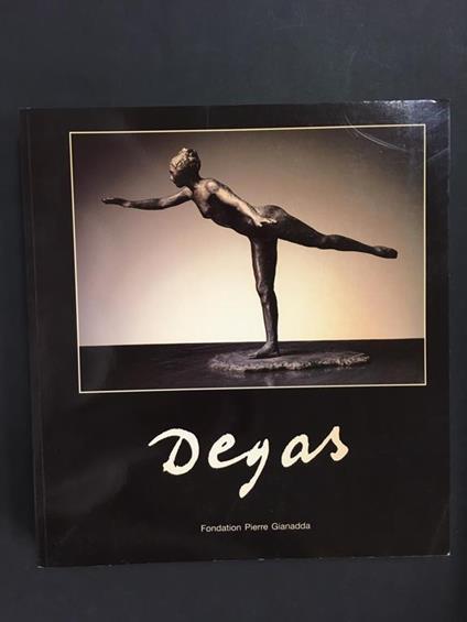 Degas. A cura di Fondation Pierre Gianadda. 1993 - copertina