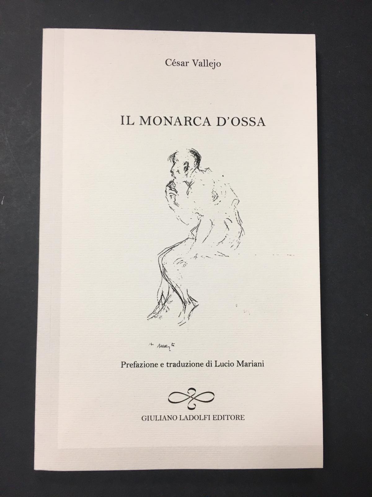 Il monarca d'ossa. Giuliano Ladolfi. 2014