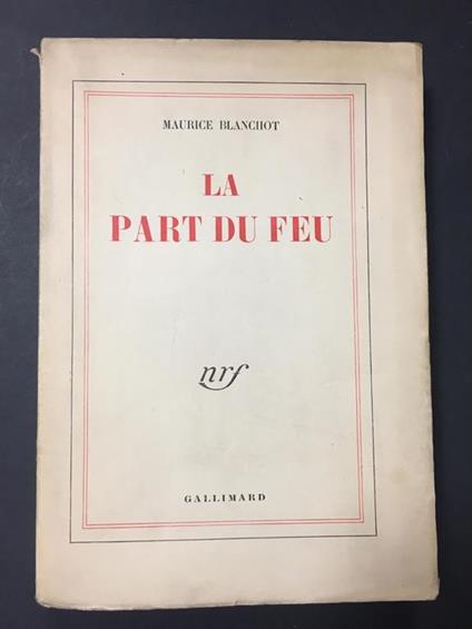 La part du feu. Gallimard. 1949 - Maurice Blanchot - copertina