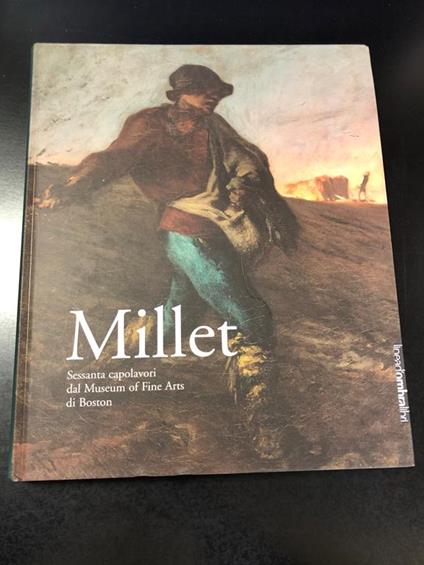 Millet. Sessanta capolavori dal Museum of Fine Arts di Boston. A cura di Shackelford e Goldin. Linea d'ombra Libri 2006 - George T. Shackelford - copertina