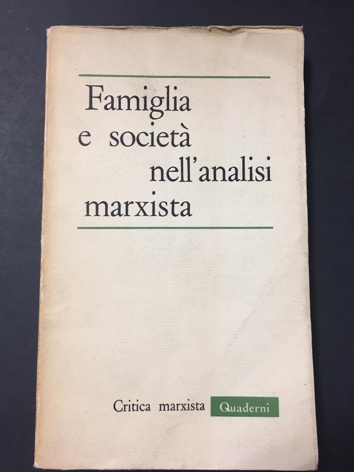 Aa.Vv. Famiglia E Società Nell'Analisi Marxista. Critica Marxista. 1964