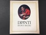 Dipinti di due secoli. A cura di Istituto Nazionale Italiano. 1963