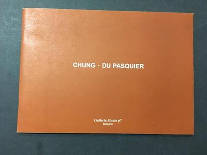 Chung, Du Pasquier. A cura di Galleria studio g7. 2003 - Marco Meneguzzo - copertina