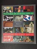 Aa.Vv. Pittura In Italia 1950-60. Painting In Italy 1950-60. Budapest, Praga, Cracovia. Edizioni De Luca. 1997