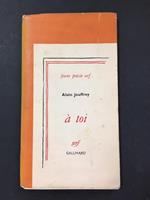 A' toi. Gallimard. 1958. Con dedica a Maria Livia Serini