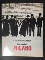 La mia Milano. Mondadori. 1989