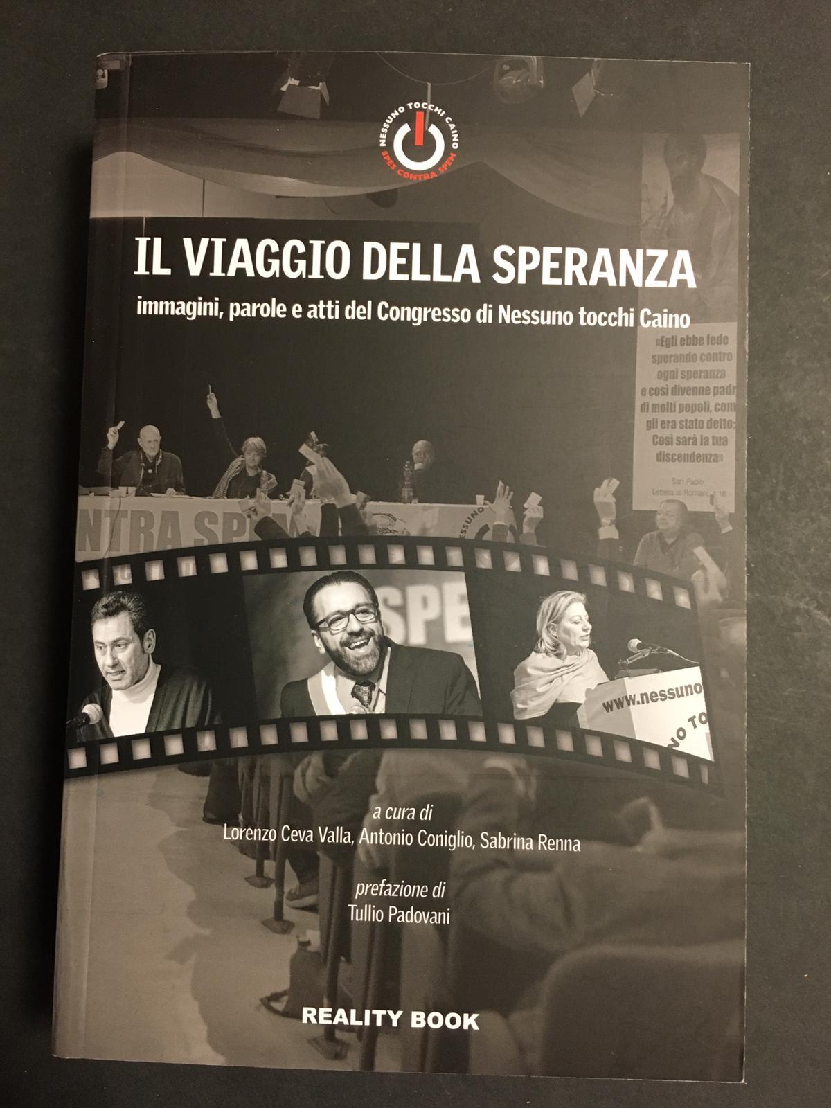 Aa.Vv. Il Viaggio Della Speranza. Immagini, Parole E Atti Del Congresso Di Nessuno Tocchi Caino. Reality Book. 2020