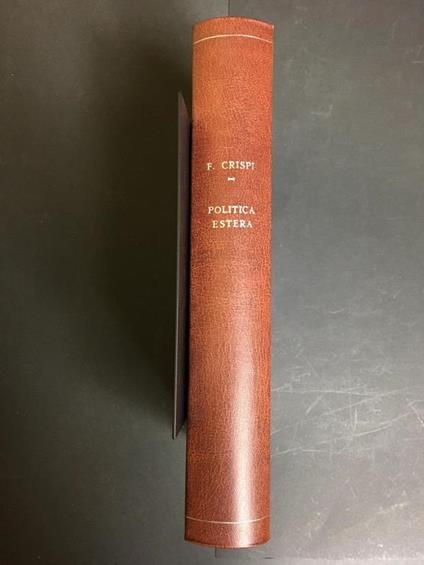 Politica estera. Fratelli Treves Editori. 1929. Vol. I - Francesco Crispi - copertina
