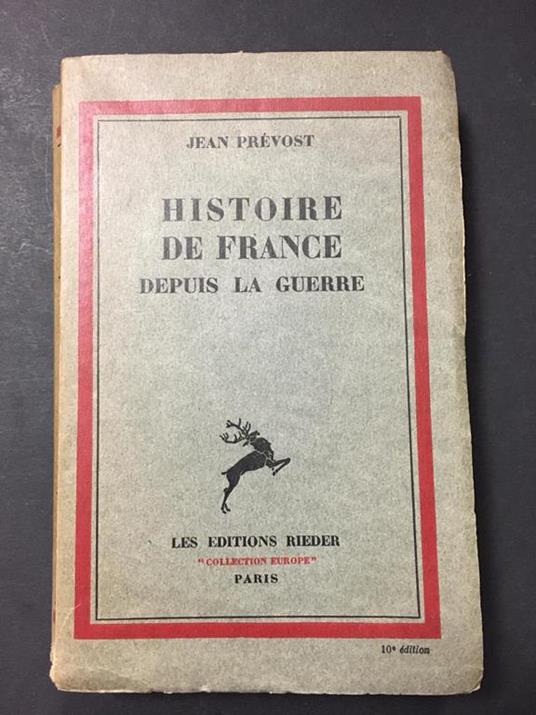 Histoire de France depuis la guerre. Les Editions Rider. 1932 - Jean Prevost - copertina