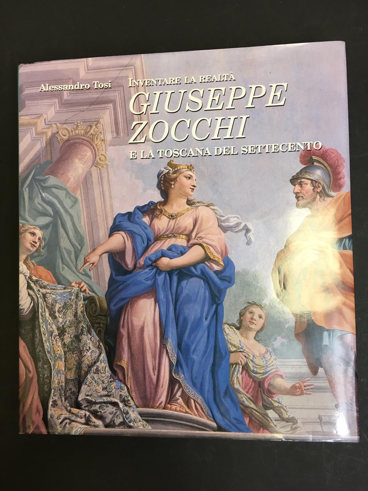 Inventare la realtà Giuseppe Zocchi e la toscana del settecento. Banca Toscana.1997