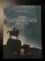 Padova. Gattamelata e il suo tempo. Studioverde Editore 2018 - I