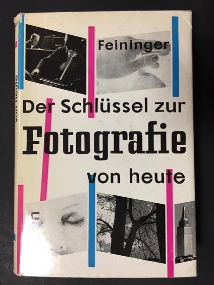 Feininger Andreas. Der schlussel zur fotografie von heute. Econ Verlag Gmbh. 1958 - Andreas Feininger - copertina