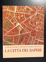 Aa. Vv. La Città Del Sapere. I Laboratori Storici E I Musei Dell'Università Di Bologna. Banca Del Monte 1987