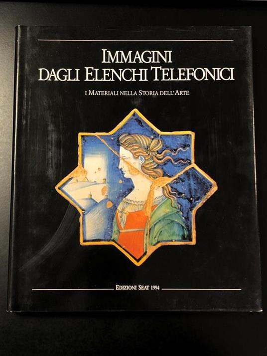 Immagini dagli elenchi telefonici. I materiali nella Storia dell'Arte. Edizioni SEAT 1994 - copertina