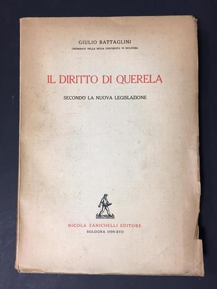 Il diritto di Querela. Secondo la nuova legislazione. Zanichelli. 1939. Dedica dell'artista a Pietro Vasilotta - Giulio Battaglini - copertina