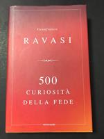 500 Curiosità sulla fede. Mondadori. 2009-I