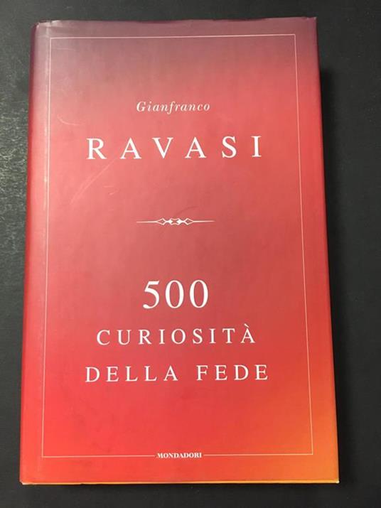500 Curiosità sulla fede. Mondadori. 2009-I - Gianfranco Ravasi - copertina