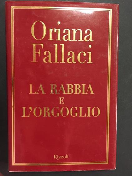 La rabbia e l'orgoglio. Rizzoli. 2001 - Oriana Fallaci - copertina