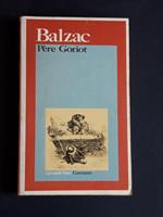Père Goriot. Garzanti. 1974 - I