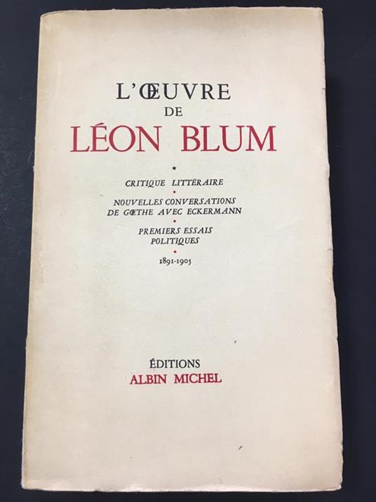L' oeuvre de Leon Blum. 1891-1905. Editions Albin Michel. 1954 - copertina