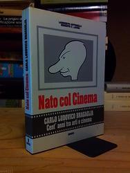 Aa.Vv. Carlo Ludovico Bragaglia / Nato Col Cinema - Cent' Anni Tra Arti E Cinema. Ancci. 1992 - copertina