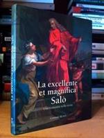 Zane Marcello. - LA EXCELLENTE ET MAGNIFICA SALO' / Una Comunità nella storia - Comune di Salò. 2004