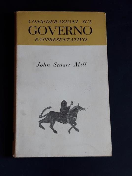 Considerazioni sul governo rappresentativo. Bompiani. 1946 - I - John Stuart Mill - copertina