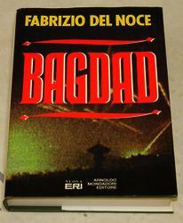 Fabrizio del Noce - Bagdad. Mondadori. 1991 - Fabrizio Del Noce - copertina