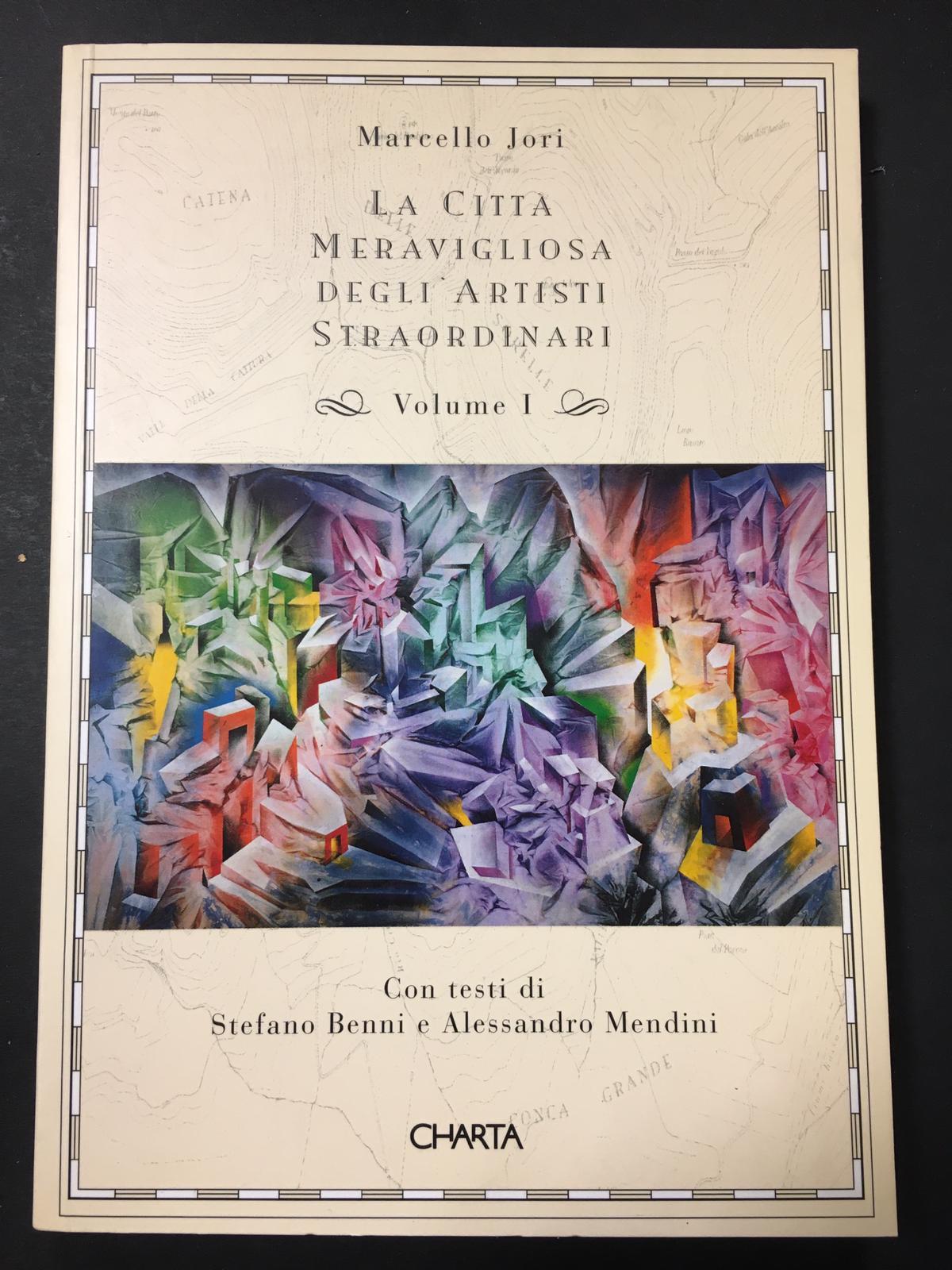 Jori Marcello. La Città Meravigliosa Degli Artisti Straordinari. Charta. 1996. Volume I