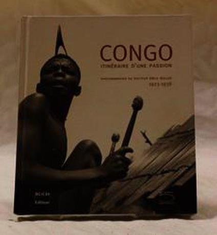 Aa.Vv. Congo Itinerante. Itinéraira D'Une Passion. 1923-1938. 5 Continents. 2007 - copertina