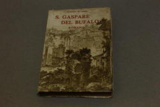 Giuseppe De Libero. S. gaspare del bufalo. Curia generalizia della congregazione del prez.mq sangue. 1954 - Giuseppe De Libero - copertina