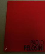 Paolo Pelosini. Il Trionfo Della Morte - A Cura Di Giumelli Claudio. Edizioni Caleidoscopio. 2006